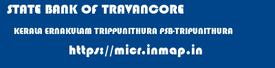 STATE BANK OF TRAVANCORE  KERALA ERNAKULAM TRIPPUNITHURA PSB-TRIPUNITHURA  micr code